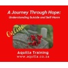 A Journey Through Hope: Understanding Suicide and Self-Harm A Journey Through Hope: Understanding Suicide and Self-Harm